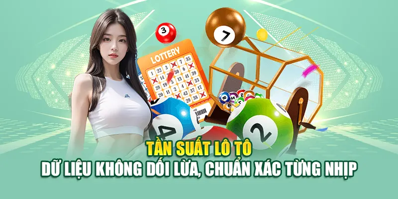 Tần suất lô tô – Dữ liệu không dối lừa, chuẩn xác từng nhịp